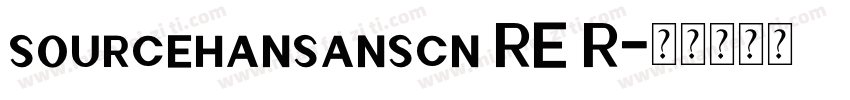 sourcehansanscn RE R字体转换